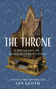 The Throne (1,000 Years of British Coronations) by Ian Lloyd, 9781803992860