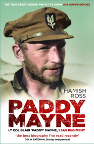 Paddy Mayne (Lt Col Blair 'Paddy' Mayne, 1 SAS Regiment) - 9781803993720 by Hamish Ross, 9781803993720