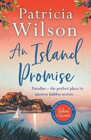 An Island Promise (Paradise - the perfect place to uncover hidden secrets . . .) by Patricia Wilson, 9781804181249