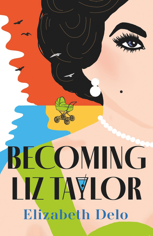 Becoming Liz Taylor - 9781838958060 by Elizabeth Delo, 9781838958060
