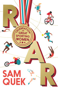 Roar (A Celebration of Great Sporting Women) by Sam Quek, 9781838959159