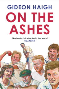On the Ashes by Gideon Haigh, 9781838959975