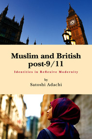 Muslim and British post-9/11 (Identities in Reflexive Modernity) - 9781876843687 by Satoshi Adachi, 9781876843687