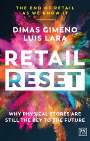 Retail Reset (Why physical stores are still the key to the future) by Dimas Gimeno, Luis Lara, 9781911687344