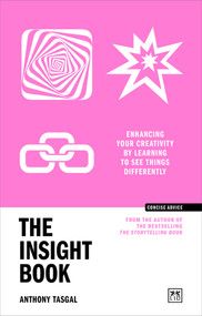 The Insight Book (Enhancing your creativity by learning to see things differently) by Anthony Tasgal, 9781911687382