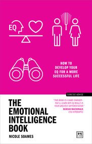 The Emotional Intelligence Book (How to Develop Your EQ for a More Successful Life) by Nicole Soames, 9781911687856