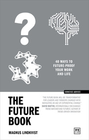 The Future Book (50 Ways to Future-Proof Your Work and Life) by Magnus Lindkvist, 9781911687870