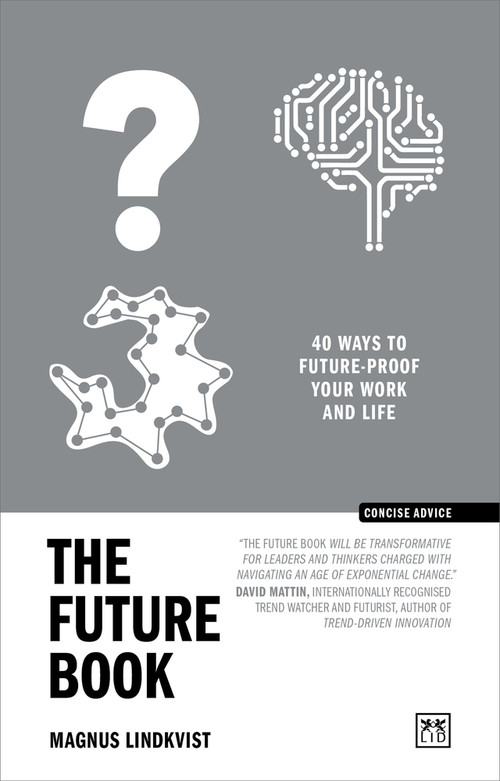 The Future Book (50 Ways to Future-Proof Your Work and Life) by Magnus Lindkvist, 9781911687870