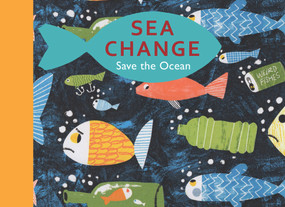 Sea Change (Save the Ocean) by Peter Thompon, Tobias Hickey, 9781913074180