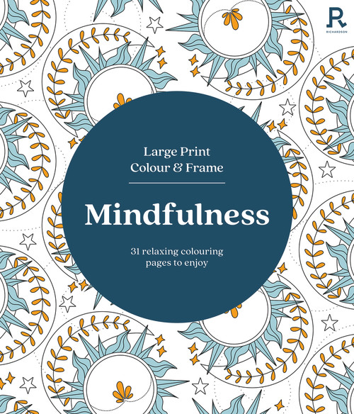 Large Print Colour & Frame - Mindfulness (31 relaxing colouring pages to enjoy) by Richardson Puzzles and Games, 9781913602390