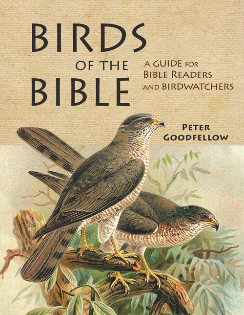Birds of the Bible by Peter Goodfellow, 9781913679545