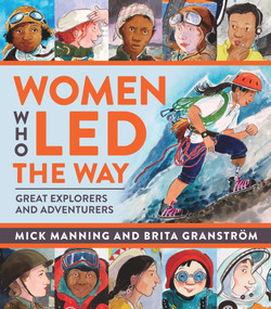Women Who Led the Way (Great Explorers and Adventurers) - 9781915659088 by Mick Manning, Brita Granström, 9781915659088