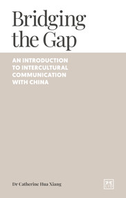 Bridging the Gap (An introduction to intercultural communication with China) by Catherine Xiang, 9781915951045