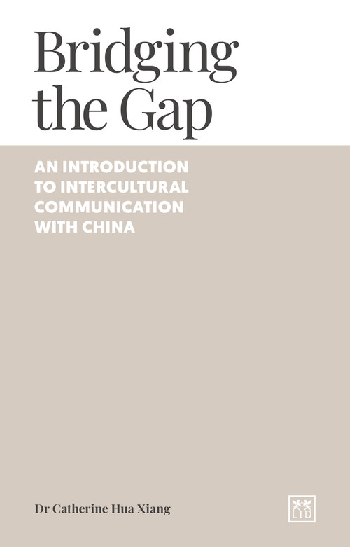 Bridging the Gap (An introduction to intercultural communication with China) by Catherine Xiang, 9781915951045