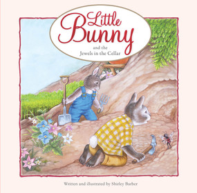 Little Bunny and the Jewels in the Cellar by Shirley Barber, 9781922418500