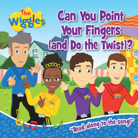 Can You Point Your Fingers (And Do The Twist) ("Read along to the song!") by The Wiggles, 9781922943064