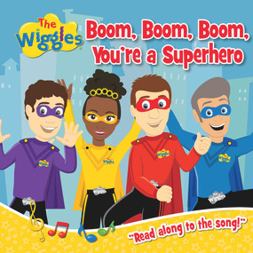 Boom, Boom, Boom, You're a Superhero! ("Read along to the song!") by The Wiggles, 9781922943071