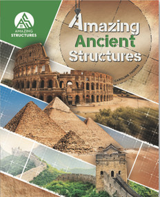 Amazing Ancient Structures by Caroline Thomas, 9781925860924