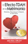 El Efecto TDAH en el Matrimonio [The ADHD Effect on Marriage] (Entiende y Reconstruye Tu Relación en Seis Pasos [) (Spanish Edition) by Melissa Orlov, 9781937761318