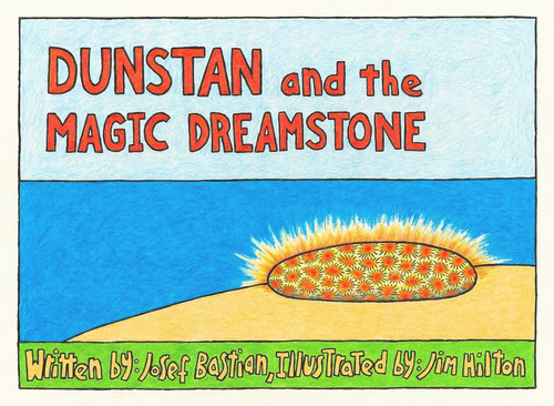 Dunstan and the Magic Dream Stone by Josef Bastian, 9781940368214