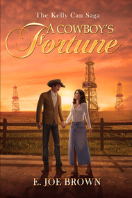 A Cowboy's Fortune by E Joe Brown, 9781951122768