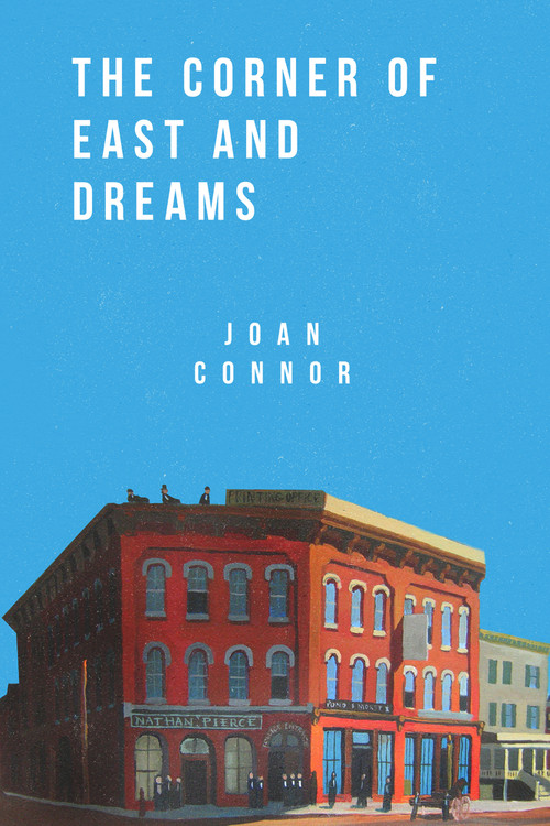 The Corner of East and Dreams by Joan Connor, 9781955062268