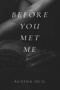 Before You Met Me by Agatha Sicil, 9781955062695