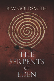 The Serpents of Eden by RW Goldsmith, 9781955062763