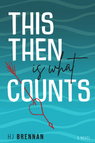 This Then Is What Counts by HJ Brennan, 9781960018038