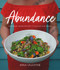 Abundance (100+ plant-based recipes to savour year round) by Anna Valentine, 9781990003912