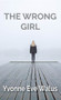 The Wrong Girl - 9781990066306 by Yvonne Eve Walus, 9781990066306