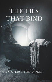 The Ties That Bind - 9781990066382 by Nicole Coaker, 9781990066382