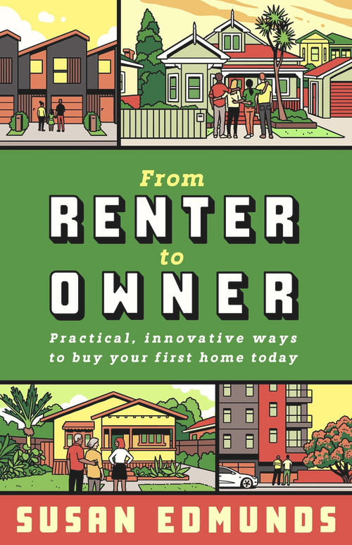 From Renter to Owner (Practical, Innovative Ways to Buy Your Own Home Today) by Susan Edmunds, 9781991006189