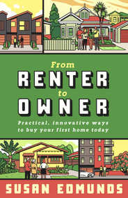 From Renter to Owner (Practical, Innovative Ways to Buy Your Own Home Today) by Susan Edmunds, 9781991006189