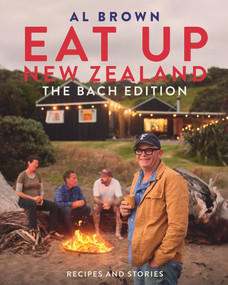 Eat Up New Zealand: The Bach Edition (Recipes and Stories) by Al Brown, 9781991006455