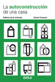 La autoconstrucción de una casa (Edilicia de la vivienda) (Spanish Edition) by Xavier Fonseca, 9786077134909