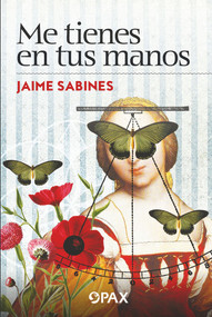 Me tienes en tus manos (Spanish Edition) - 9786077135043 by Jaime Sabines, 9786077135043