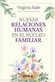Nuevas relaciones humanas en el núcleo familiar (Spanish Edition) - 9786077135180 by Virginia Satir, 9786077135180