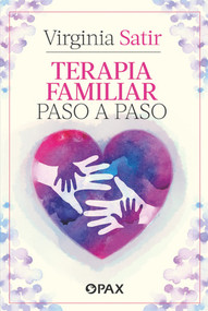 Terapia familiar paso a paso (Spanish Edition) by Virginia Satir, 9786077135326
