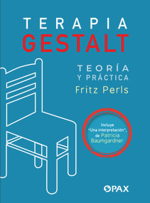 Terapia Gestalt (Teoría y práctica / Una interpretación) (Spanish Edition) by Fritz Perls, Patricia Baumgardner, 9786077135371