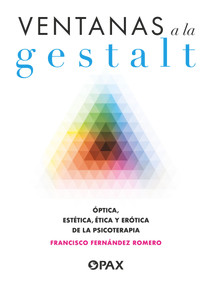 Ventanas a la gestalt (Óptica, estética, ética y erótica de la psicoterapia) (Spanish Edition) by Francisco Fernández Romero, 9786077135456
