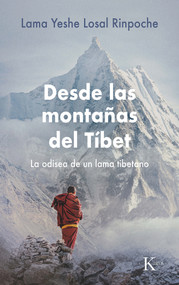 Desde las montañas del Tíbet (La odisea de un lama tibetano) (Spanish Edition) by Yeshe Losal Rinpoché, 9788411211314
