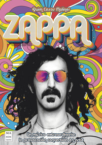Zappa (Un músico extraordinario: la provocación convertida en arte) (Spanish Edition) by Quim Casas Moliner, 9788418703348