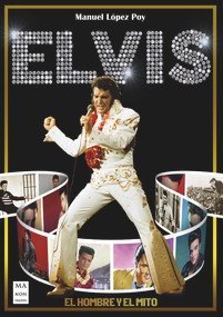 Elvis (El hombre y el mito) (Spanish Edition) by Manuel López Poy, 9788418703355