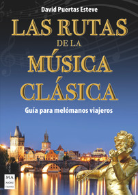 Las Rutas de la música clásica (Guía para melómanos viajeros) (Spanish Edition) by David Puertas Esteve, 9788418703386