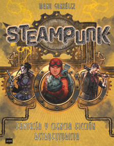 Steampunk (Fantasía y ciencia ficción retrofuturista) (Spanish Edition) by Manu González, 9788418703423