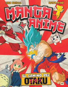 Manga + Anime (El camino del otaku) (Spanish Edition) by Ester Ribó, Ivan Batlle, 9788418703430