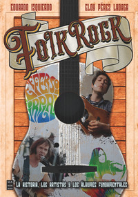 Folk rock (La historia, los artistas y los álbumes fundamentales) (Spanish Edition) by Eloy Pérez Ladaga, Eduardo Izquierdo Cabrera, 9788418703454