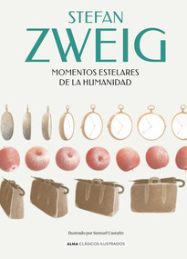 Momentos estelares de la humanidad (Spanish Edition) by Stefan Zweig, Claudia Toda Castán, Samuel Castaño, 9788418933530