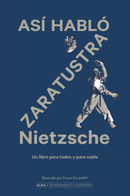 Así hablo Zaratustra (Spanish Edition) by Friedrich Wilhelm Nietzsche, Victor Escandell, Luis Ángel Acosta Gómez, 9788418933684